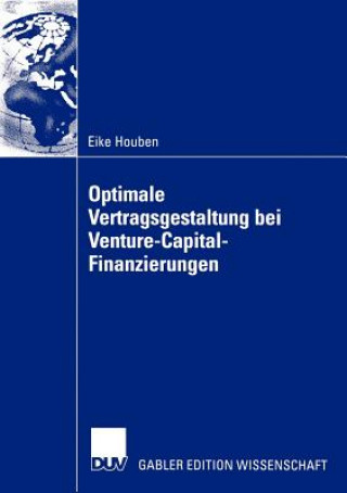 Könyv Optimale Vertragsgestaltung bei Venture-Capital-Finanzierungen Eike Houben