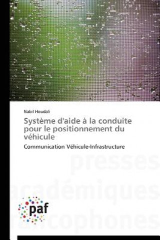 Könyv Systeme d'Aide A La Conduite Pour Le Positionnement Du Vehicule Nabil Houdali