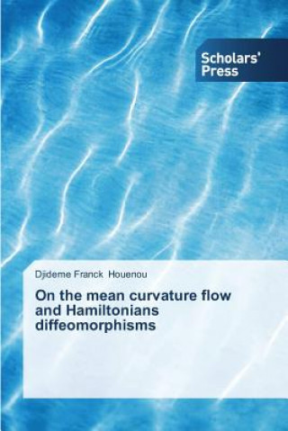 Kniha On the mean curvature flow and Hamiltonians diffeomorphisms Djideme Franck Houenou