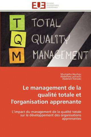 Kniha management de la qualite totale et l'organisation apprenante Mustapha Houhou