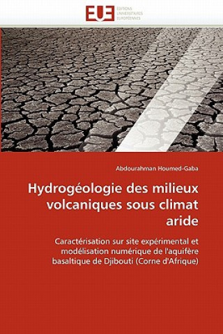 Książka Hydrog ologie Des Milieux Volcaniques Sous Climat Aride Abdourahman Houmed-Gaba