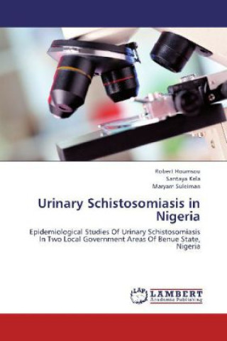 Knjiga Urinary Schistosomiasis in Nigeria Robert Houmsou