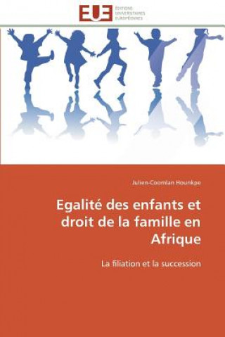 Książka Egalit  Des Enfants Et Droit de la Famille En Afrique Julien-Coomlan Hounkpe