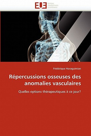 Kniha R percussions Osseuses Des Anomalies Vasculaires Frédérique Hovaguimian