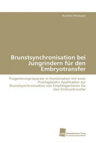 Kniha Brunstsynchronisation bei Jungrindern fur den Embryotransfer Ruzanna Hovsepyan