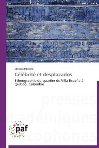 Könyv Celebrite Et Desplazados Claudia Howald