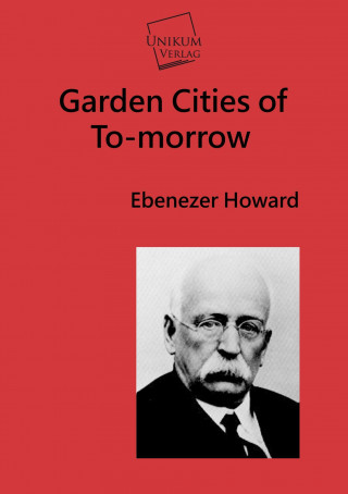 Könyv Garden Cities of To-morrow Ebenezer Howard