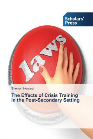 Книга Effects of Crisis Training in the Post-Secondary Setting Sherron Howard