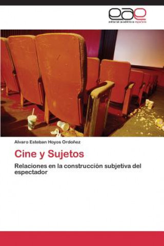 Könyv Cine y Sujetos Hoyos Ordonez Alvaro Esteban