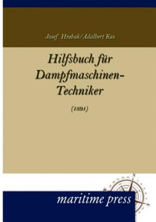 Könyv Hilfsbuch Fur Dampfmaschinen-Techniker Josek Hrabak