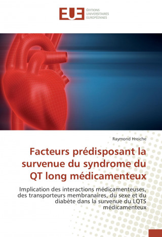 Könyv Facteurs prédisposant la survenue du syndrome du QT long médicamenteux Raymond Hreiche