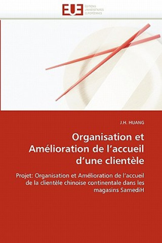 Kniha Organisation Et Am lioration de l''accueil d''une Client le J. H. Huang