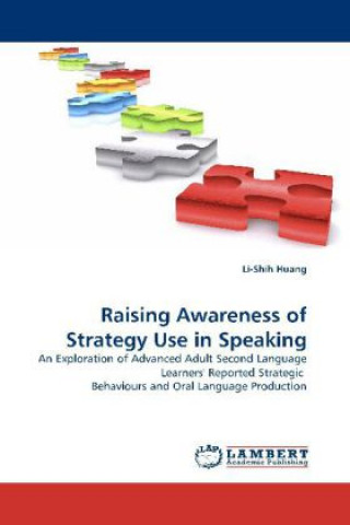 Könyv Raising Awareness of Strategy Use in Speaking Li-Shih Huang