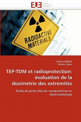 Książka Tep-Tdm Et Radioprotection Fabrice Hubele