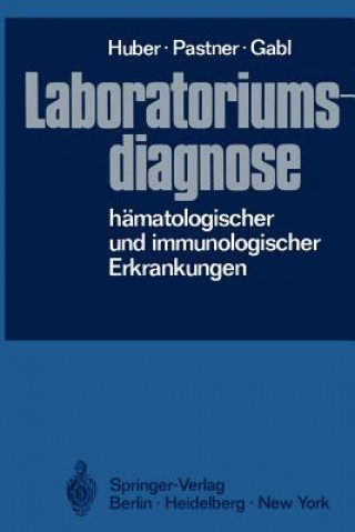 Kniha Laboratoriumsdiagnose Hamatologischer und Immunologischer Erkrankungen H. Huber