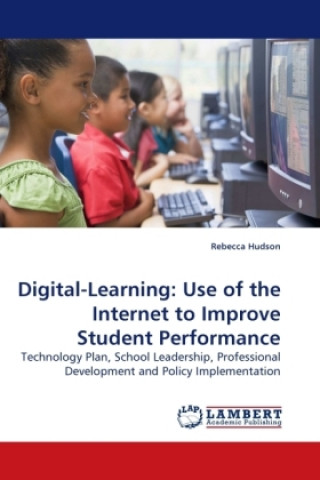 Kniha Digital-Learning: Use of the Internet to Improve Student Performance Rebecca Hudson
