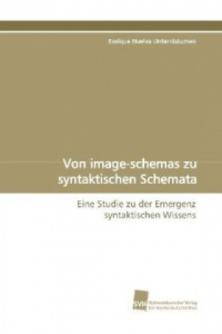 Book Von image-schemas zu syntaktischen Schemata Enrique Huelva Unternbäumen