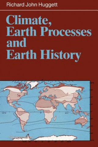 Carte Climate, Earth Processes and Earth History Richard J. Huggett