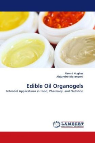 Könyv Edible Oil Organogels Naomi Hughes