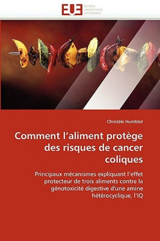 Kniha Comment L Aliment Prot ge Des Risques de Cancer Coliques Humblot-C