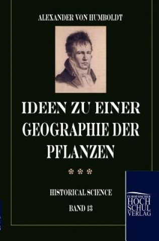 Könyv Ideen zu einer Geographie der Pflanzen Alexander von Humboldt