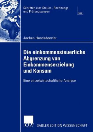 Buch Die einkommensteuerliche Abgrenzung von Einkommenserzielung und Konsum Jochen Hundsdoerfer