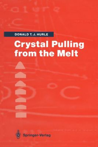 Kniha Crystal Pulling from the Melt Donald T.J. Hurle