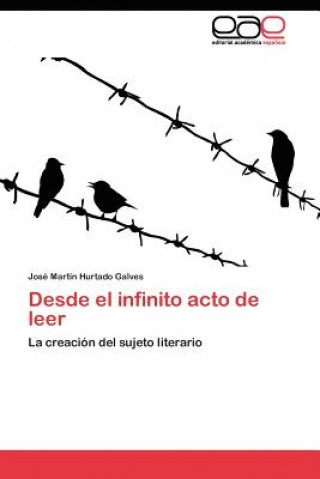 Książka Desde el infinito acto de leer José Martín Hurtado Galves