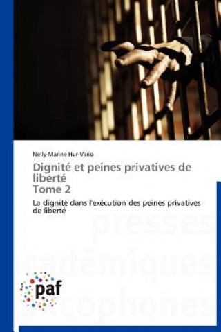 Kniha Dignite Et Peines Privatives de Liberte Tome 2 Nelly-Marine Hur-Vario