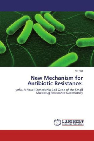 Kniha New Mechanism for Antibiotic Resistance: Nir Hus