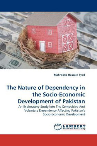 Libro The Nature of Dependency in the Socio-Economic Development of Pakistan Mahroona Hussain Syed