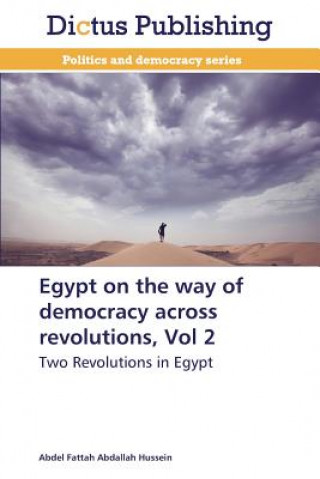 Buch Egypt on the way of democracy across revolutions, Vol 2 Abdel Fattah Abdallah Hussein