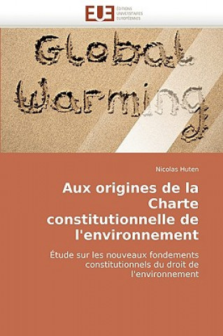 Könyv Aux Origines de la Charte Constitutionnelle de l''environnement Huten-N