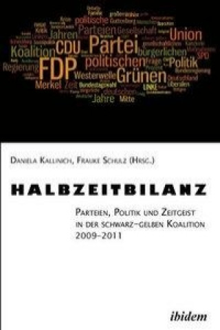 Kniha Halbzeitbilanz. Parteien, Politik und Zeitgeist in der schwarz-gelben Koalition 2009-2011 Daniela Kallinich