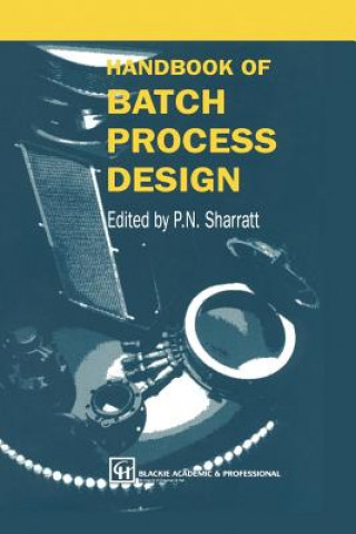 Könyv Handbook of Batch Process Design P. N. Sharratt