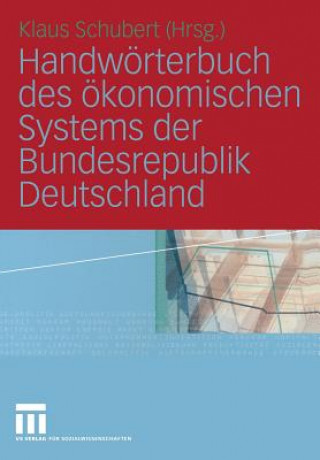 Kniha Handworterbuch des Okonomischen Systems der Bundesrepublik Deutschland Klaus Schubert