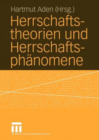 Kniha Herrschaftstheorien und Herrschaftsphanomene Hartmut Aden