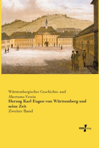 Carte Herzog Karl Eugen von Wurttemberg und seine Zeit Württembergischer Geschichts- und Altertums-Verein