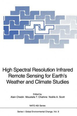 Knjiga High Spectral Resolution Infrared Remote Sensing for Earth's Weather and Climate Studies Moustafa T. Chahine