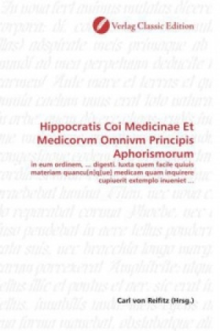 Kniha Hippocratis Coi Medicinae Et Medicorvm Omnivm Principis Aphorismorum Carl von Reifitz