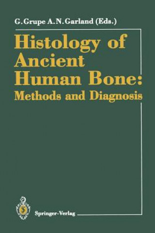 Könyv Histology of Ancient Human Bone: Methods and Diagnosis A. Neil Garland