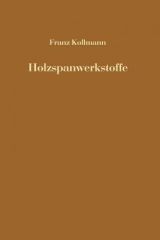 Kniha Holzspanwerkstoffe Franz Kollmann