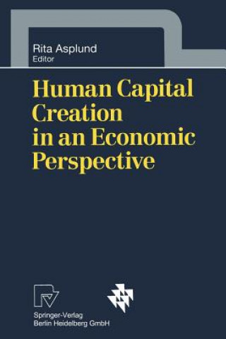 Kniha Human Capital Creation in an Economic Perspective Rita Asplund