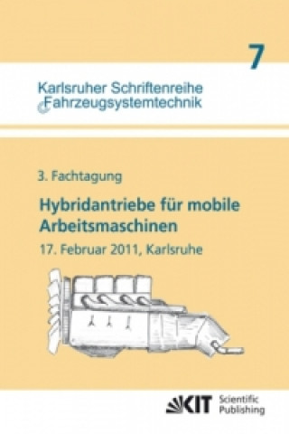 Buch Hybridantriebe fur mobile Arbeitsmaschinen. 3. Fachtagung des VDMA und des Karlsruher Instituts fur Technologie, 17. Februar 2011, Karlsruhe Marcus Geimer