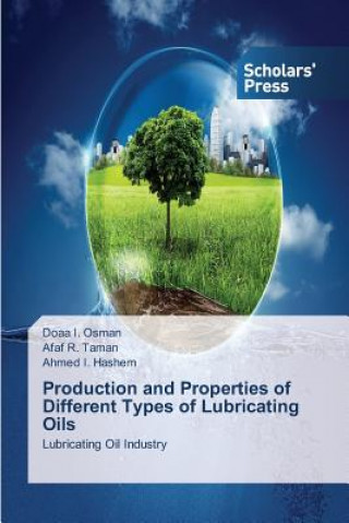Kniha Production and Properties of Different Types of Lubricating Oils Doaa I. Osman