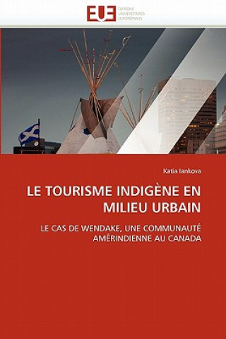 Knjiga Le Tourisme Indig ne En Milieu Urbain Katia Iankova