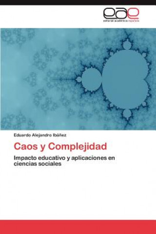 Книга Caos y Complejidad Ibanez Eduardo Alejandro