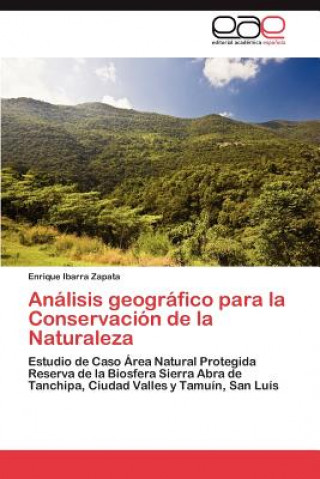 Kniha Analisis Geografico Para La Conservacion de La Naturaleza Enrique Ibarra Zapata