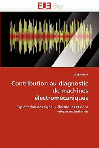 Knjiga Contribution Au Diagnostic de Machines  lectrom caniques Ali Ibrahim