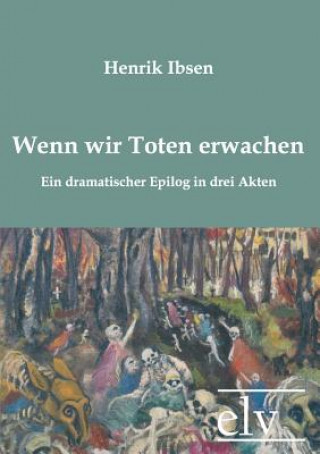 Buch Wenn wir Toten erwachen Henrik Ibsen